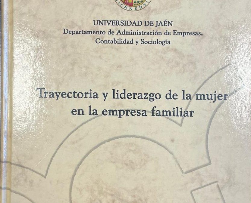 TRAYECTORIA Y LIDERAZGO DE LA MUJER EN LA EMPRESA FAMILIAR