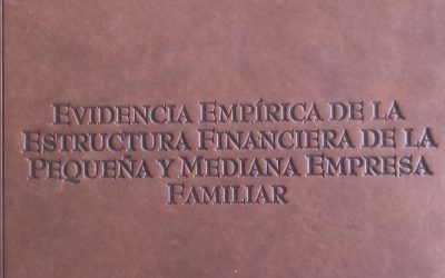 EVIDENCIA EMPIRICA DE LA ESTRUCTURA FINANCIERA DE LA PEQUEÑA Y MEDIANA EMPRESA FAMILIAR
